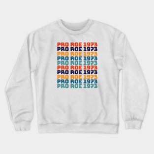 PRO ROE 1973 (Vintage colored stack) Crewneck Sweatshirt